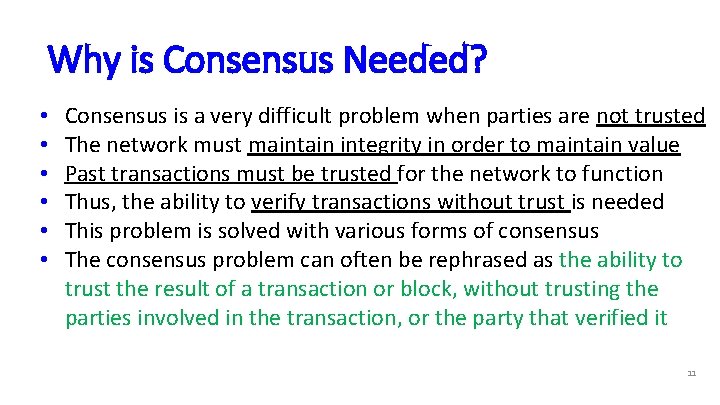Why is Consensus Needed? • • • Consensus is a very difficult problem when