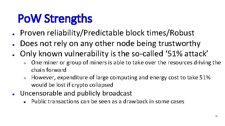 Po. W Strengths ● ● ● Proven reliability/Predictable block times/Robust Does not rely on