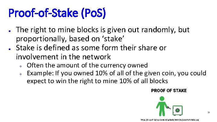 Proof-of-Stake (Po. S) ● ● The right to mine blocks is given out randomly,
