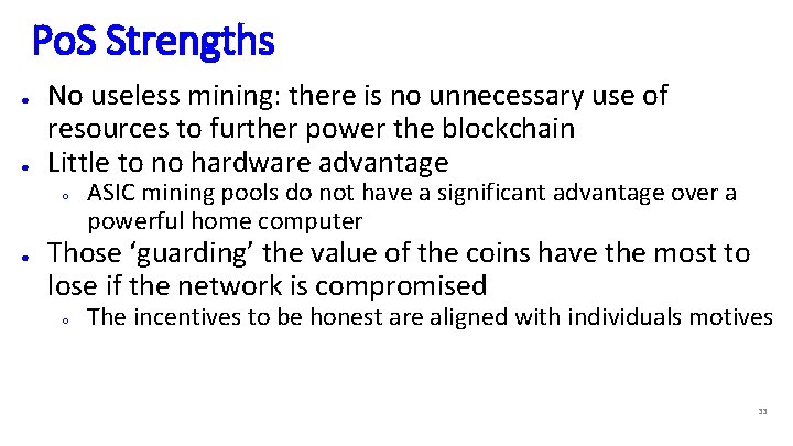 Po. S Strengths ● ● No useless mining: there is no unnecessary use of