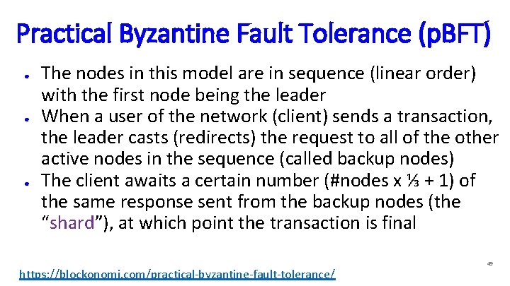 Practical Byzantine Fault Tolerance (p. BFT) ● ● ● The nodes in this model