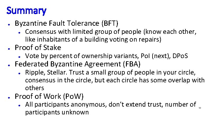 Summary ● Byzantine Fault Tolerance (BFT) ● ● Proof of Stake ● ● Vote