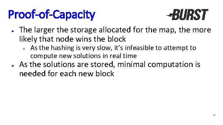 Proof-of-Capacity ● The larger the storage allocated for the map, the more likely that