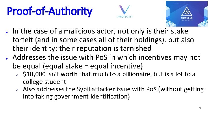 Proof-of-Authority ● ● In the case of a malicious actor, not only is their