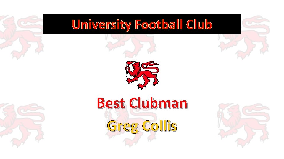 University Football Club Best Clubman Greg Collis 