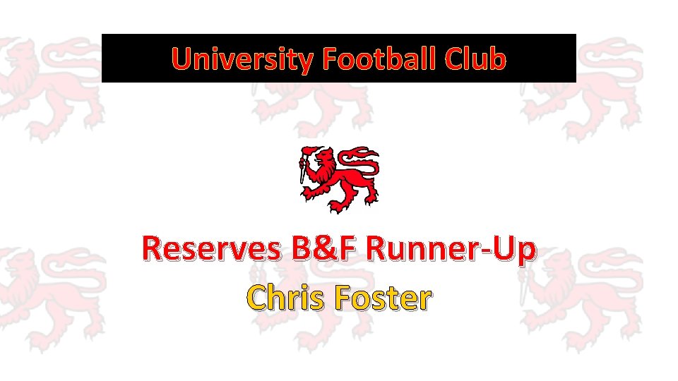 University Football Club Reserves B&F Runner-Up Chris Foster 