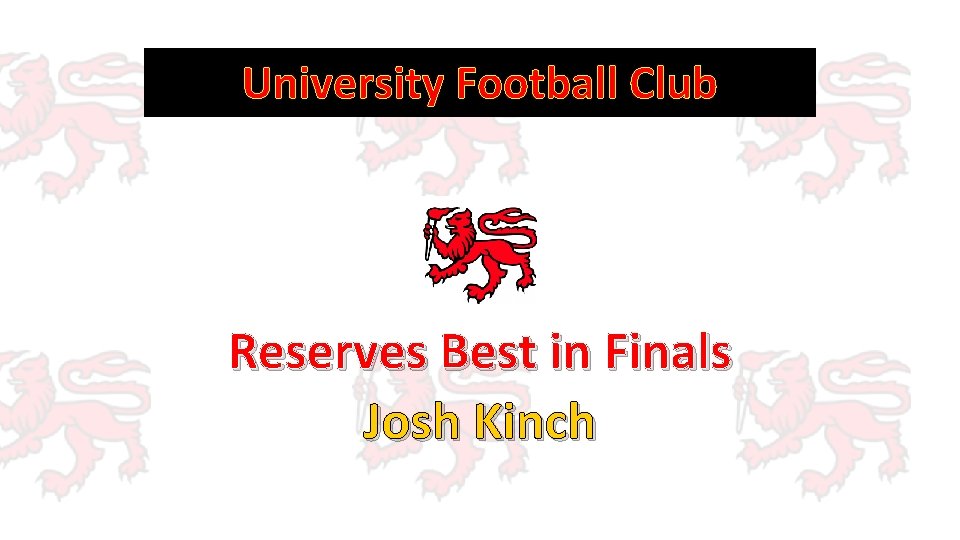 University Football Club Reserves Best in Finals Josh Kinch 