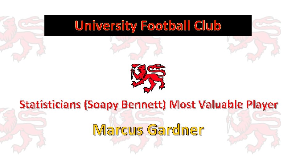University Football Club Statisticians (Soapy Bennett) Most Valuable Player Marcus Gardner 