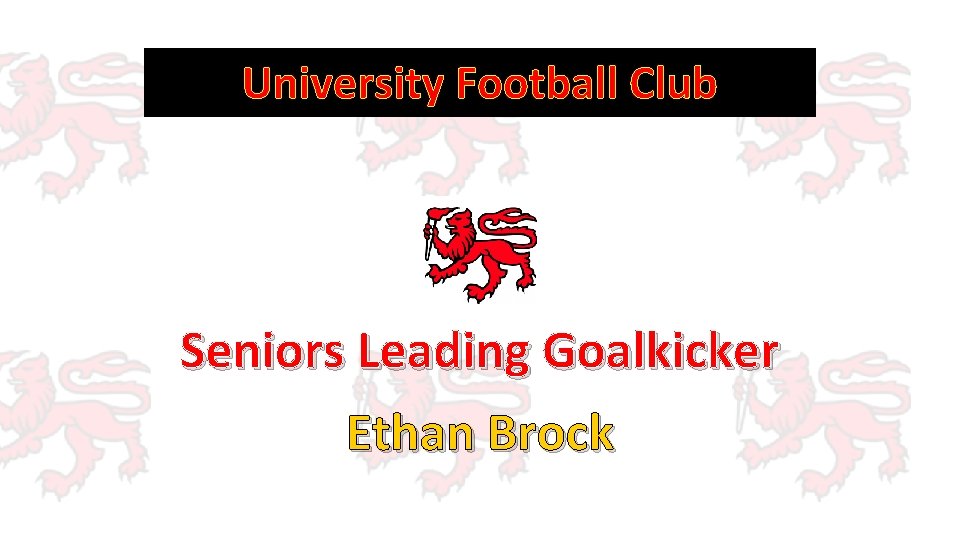 University Football Club Seniors Leading Goalkicker Ethan Brock 