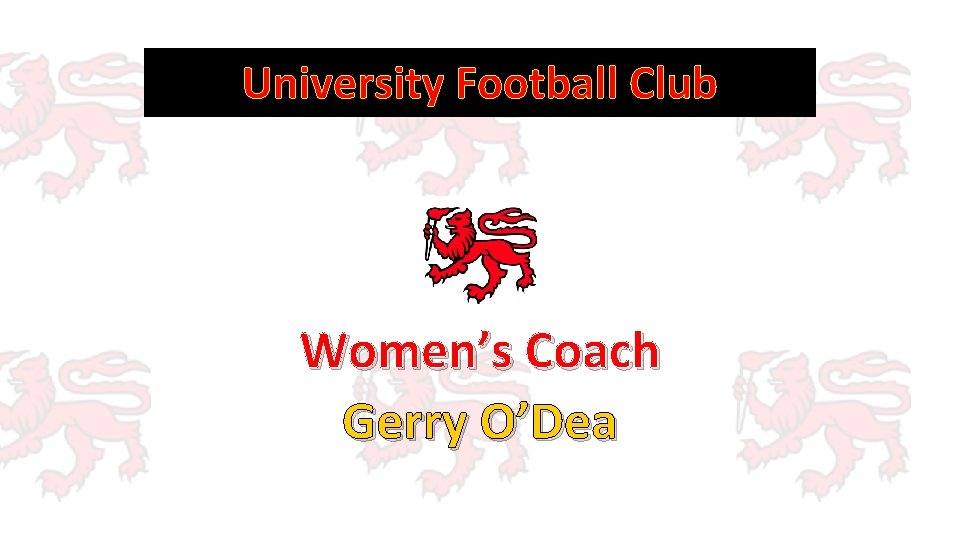 University Football Club Women’s Coach Gerry O’Dea 