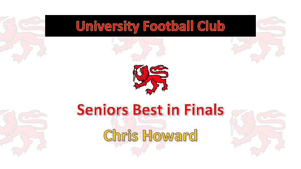 University Football Club Seniors Best in Finals Chris Howard 