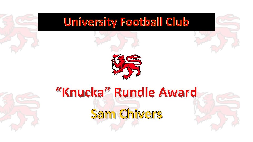 University Football Club “Knucka” Rundle Award Sam Chivers 