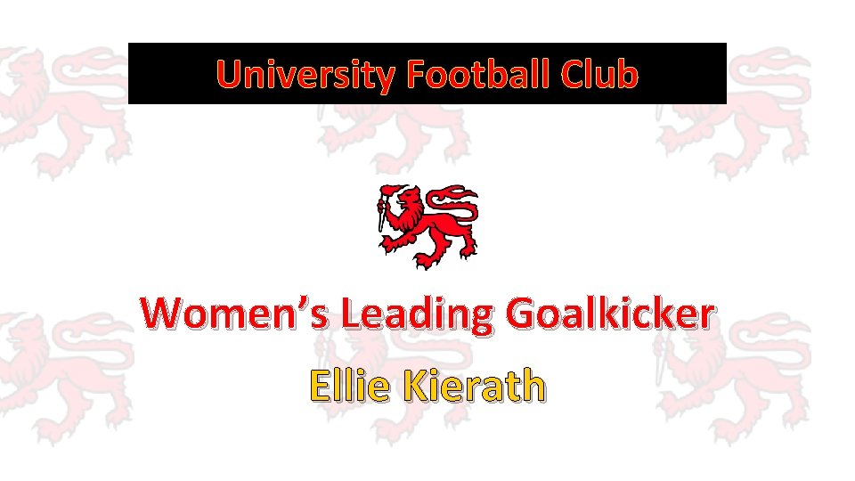 University Football Club Women’s Leading Goalkicker Ellie Kierath 