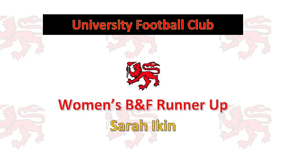 University Football Club Women’s B&F Runner Up Sarah Ikin 