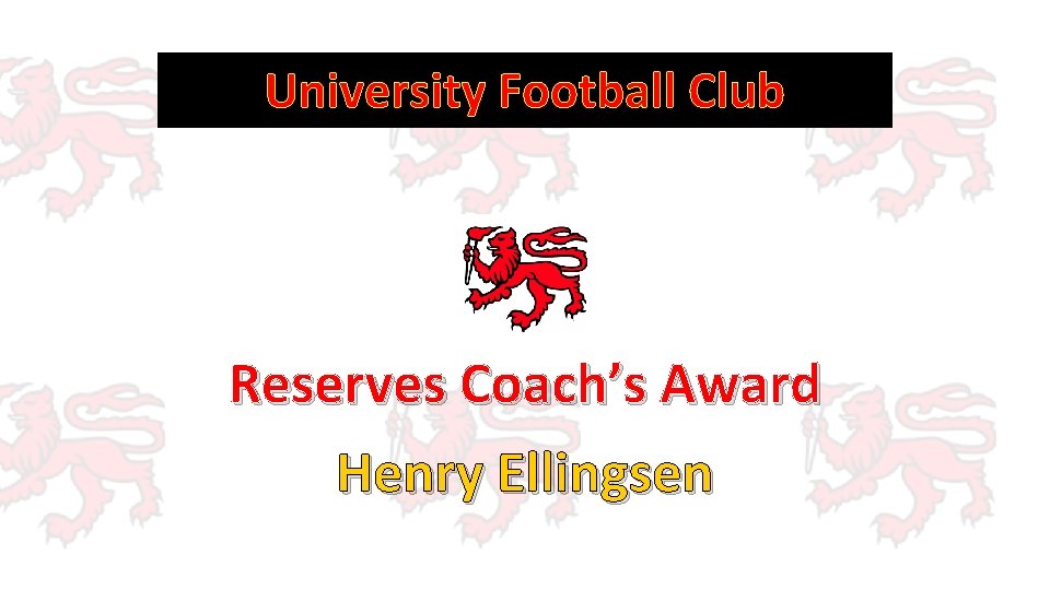 University Football Club Reserves Coach’s Award Henry Ellingsen 