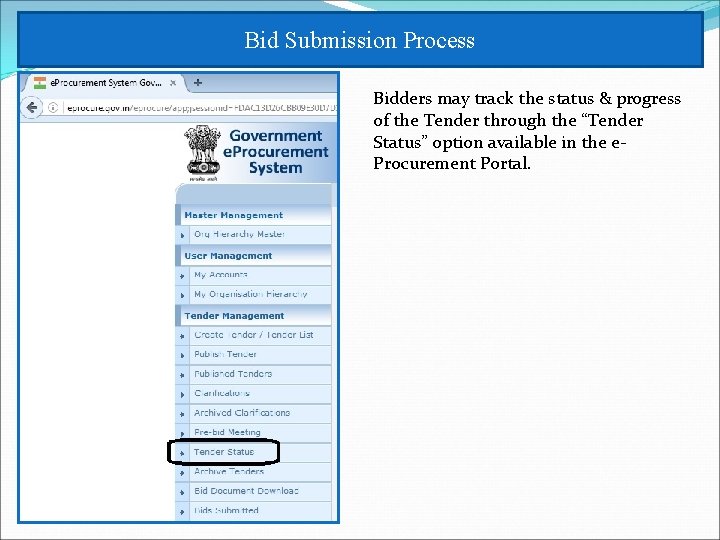 Bid Submission Process Bidders may track the status & progress of the Tender through