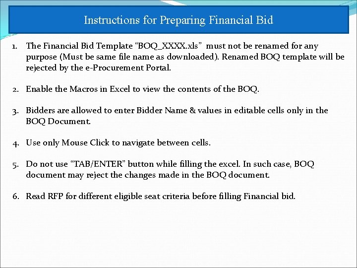 Instructions for Preparing Financial Bid 1. The Financial Bid Template “BOQ_XXXX. xls” must not