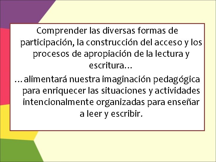 Comprender las diversas formas de participación, la construcción del acceso y los procesos de