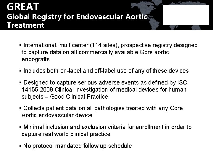 GREAT Global Registry for Endovascular Aortic Treatment § International, multicenter (114 sites), prospective registry