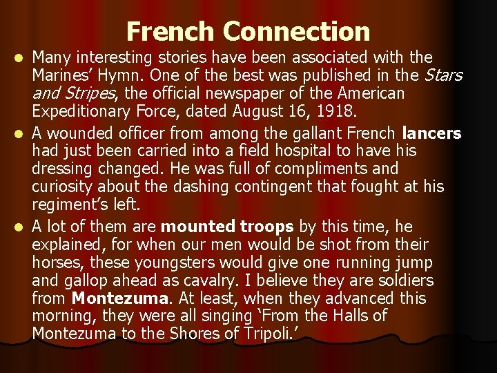 French Connection Many interesting stories have been associated with the Marines’ Hymn. One of