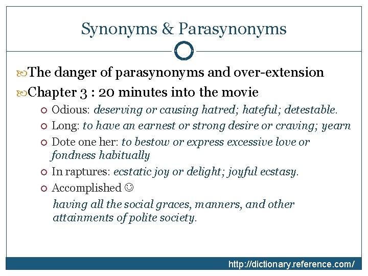 Synonyms & Parasynonyms The danger of parasynonyms and over-extension Chapter 3 : 20 minutes