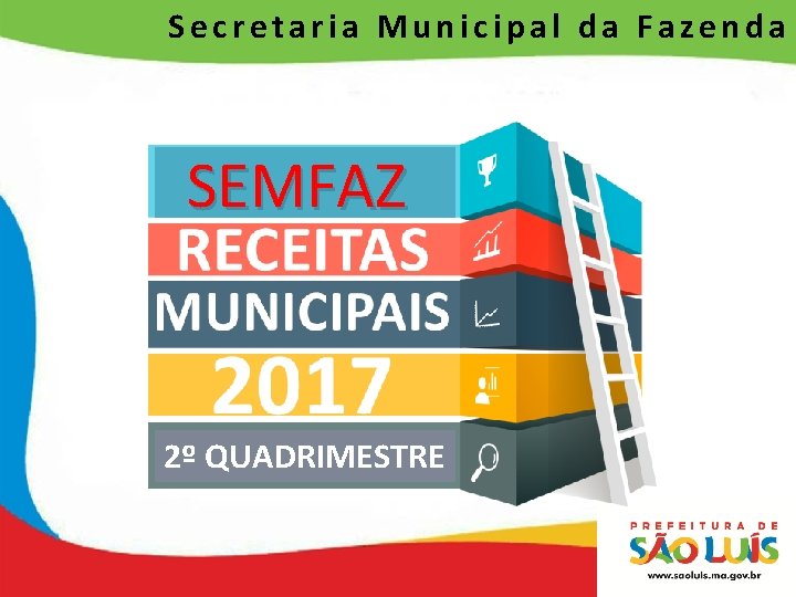 Secretaria Municipal da Fazenda SEMFAZ 2º QUADRIMESTRE 