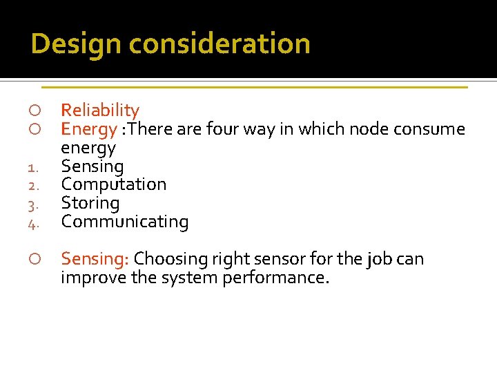 Design consideration 1. 2. 3. 4. Reliability Energy : There are four way in