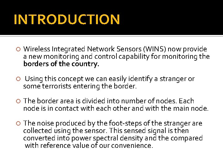 INTRODUCTION Wireless Integrated Network Sensors (WINS) now provide a new monitoring and control capability INTRODUCTION Wireless Integrated Network Sensors (WINS) now provide a new monitoring and control capability