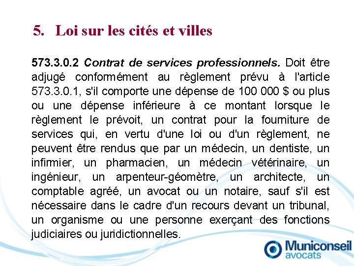 5. Loi sur les cités et villes 573. 3. 0. 2 Contrat de services