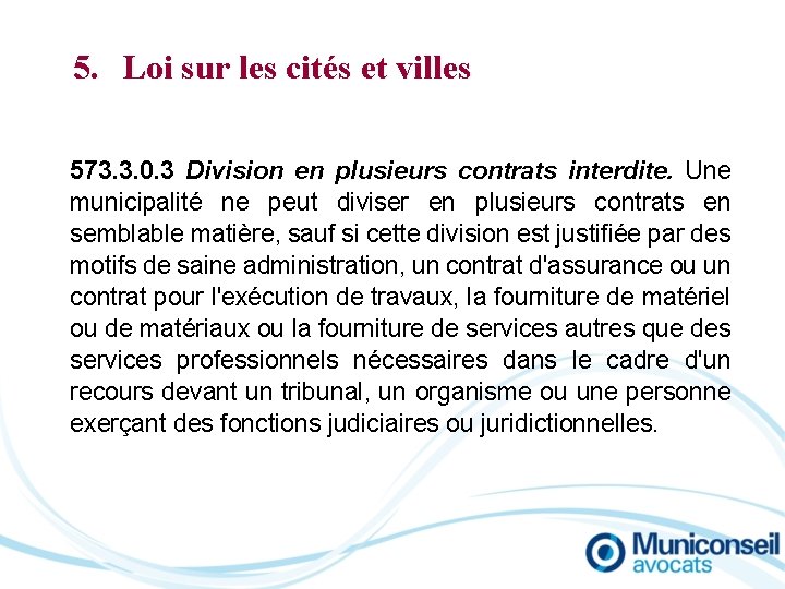 5. Loi sur les cités et villes 573. 3. 0. 3 Division en plusieurs