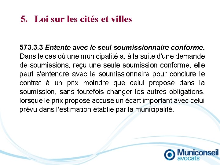 5. Loi sur les cités et villes 573. 3. 3 Entente avec le seul