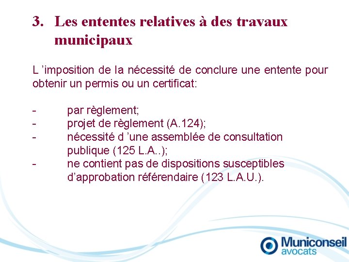 3. Les ententes relatives à des travaux municipaux L ’imposition de la nécessité de