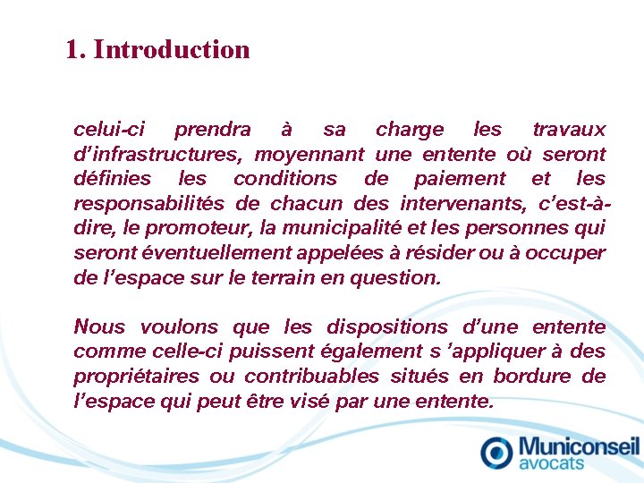 1. Introduction celui-ci prendra à sa charge les travaux d’infrastructures, moyennant une entente où