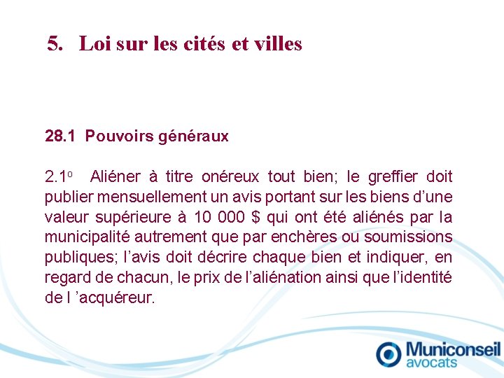 5. Loi sur les cités et villes 28. 1 Pouvoirs généraux 2. 1 o