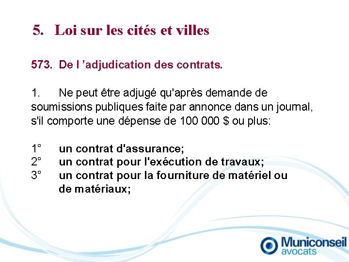 5. Loi sur les cités et villes 573. De l ’adjudication des contrats. 1.