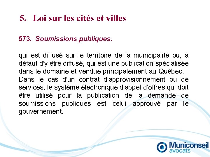 5. Loi sur les cités et villes 573. Soumissions publiques. qui est diffusé sur