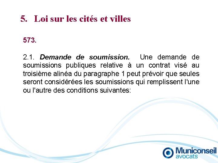 5. Loi sur les cités et villes 573. 2. 1. Demande de soumission. Une