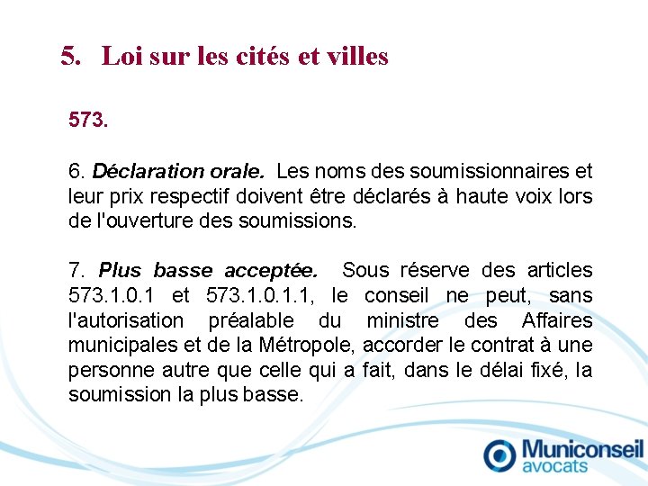 5. Loi sur les cités et villes 573. 6. Déclaration orale. Les noms des