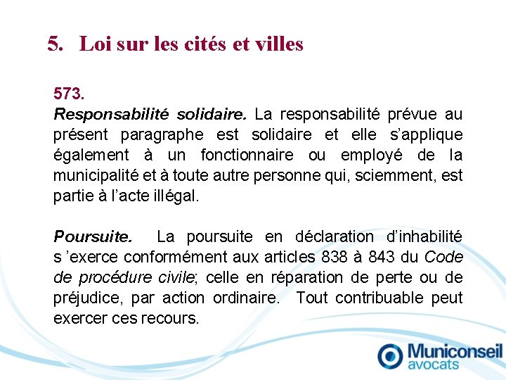 5. Loi sur les cités et villes 573. Responsabilité solidaire. La responsabilité prévue au