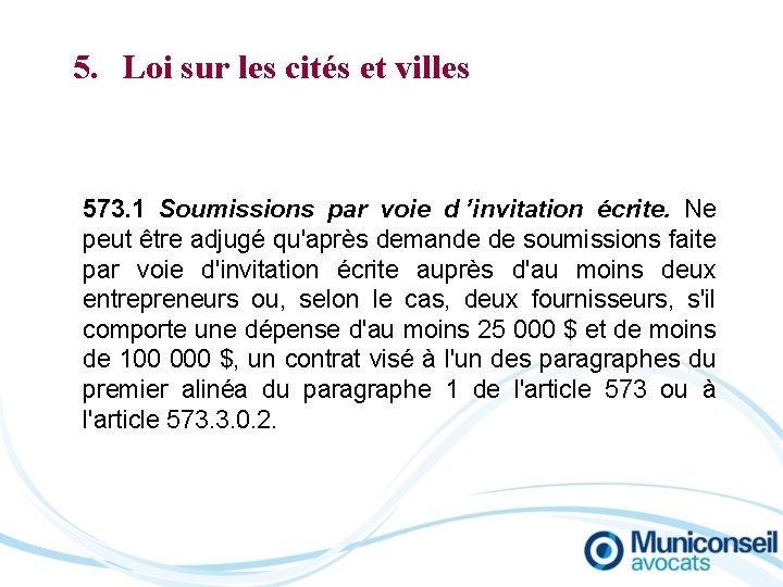 5. Loi sur les cités et villes 573. 1 Soumissions par voie d ’invitation