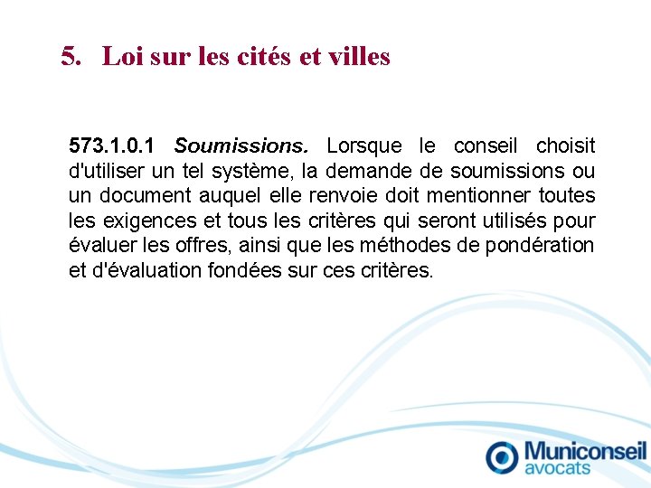 5. Loi sur les cités et villes 573. 1. 0. 1 Soumissions. Lorsque le