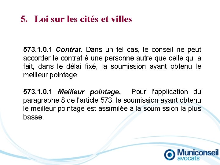 5. Loi sur les cités et villes 573. 1. 0. 1 Contrat. Dans un