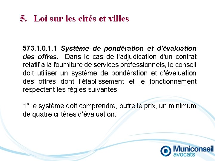 5. Loi sur les cités et villes 573. 1. 0. 1. 1 Système de