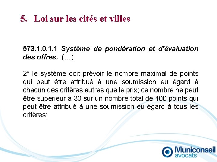 5. Loi sur les cités et villes 573. 1. 0. 1. 1 Système de