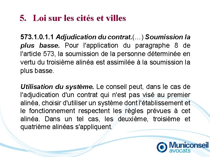 5. Loi sur les cités et villes 573. 1. 0. 1. 1 Adjudication du