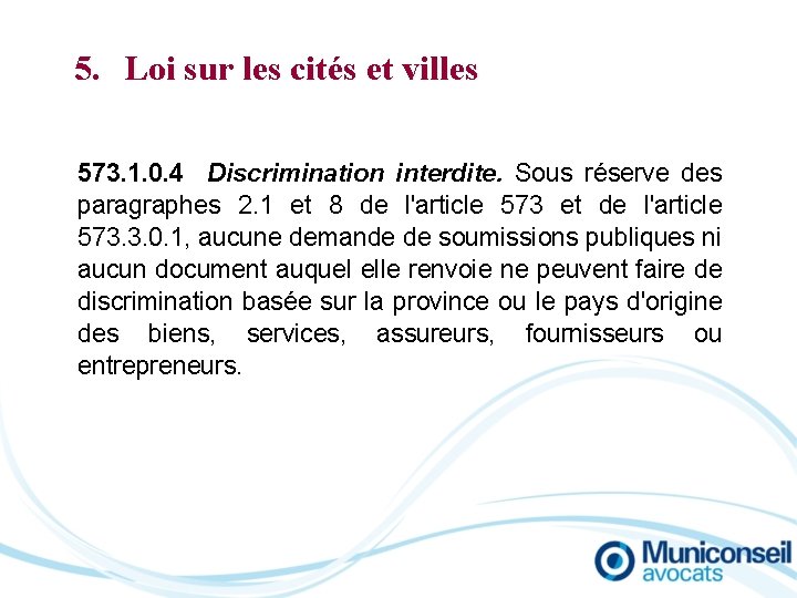 5. Loi sur les cités et villes 573. 1. 0. 4 Discrimination interdite. Sous