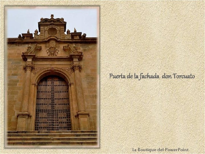 Puerta de la fachada don Torcuato La Boutique del Power. Point 