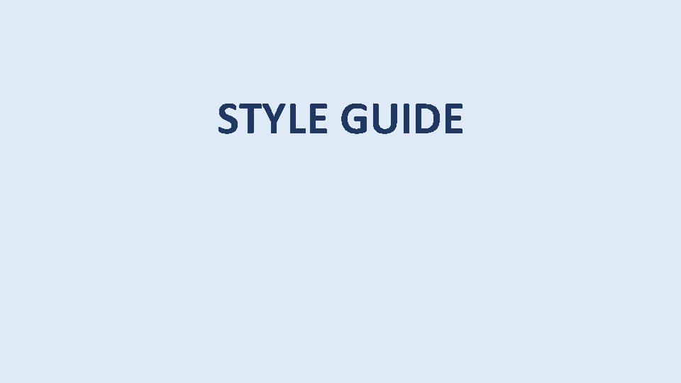 STYLE GUIDE 