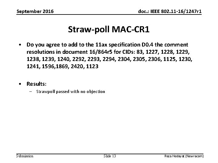 September 2016 doc. : IEEE 802. 11 -16/1247 r 1 Straw-poll MAC-CR 1 •