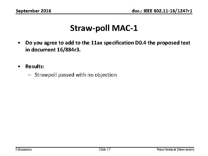 September 2016 doc. : IEEE 802. 11 -16/1247 r 1 Straw-poll MAC-1 • Do